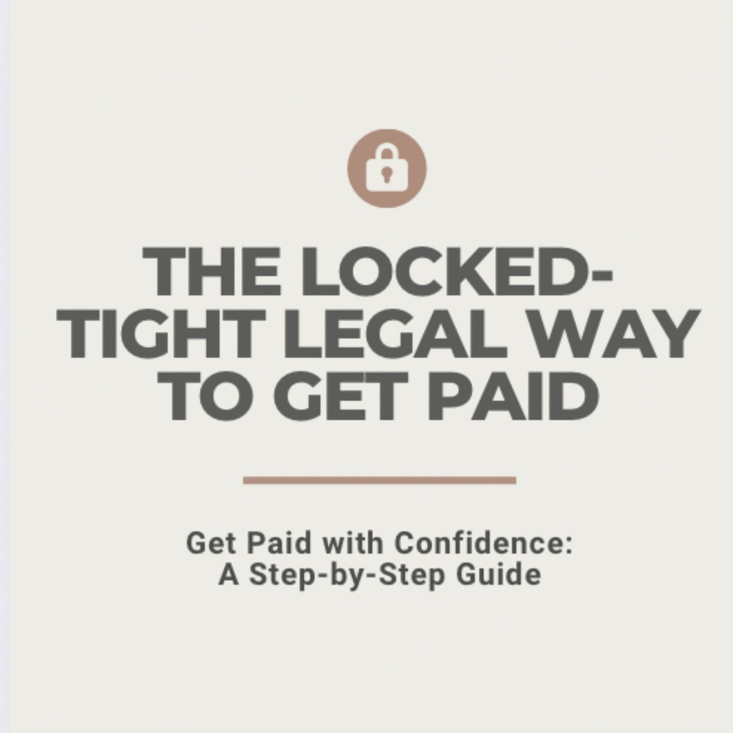 The Locked Tight Legal Way to Get Paid