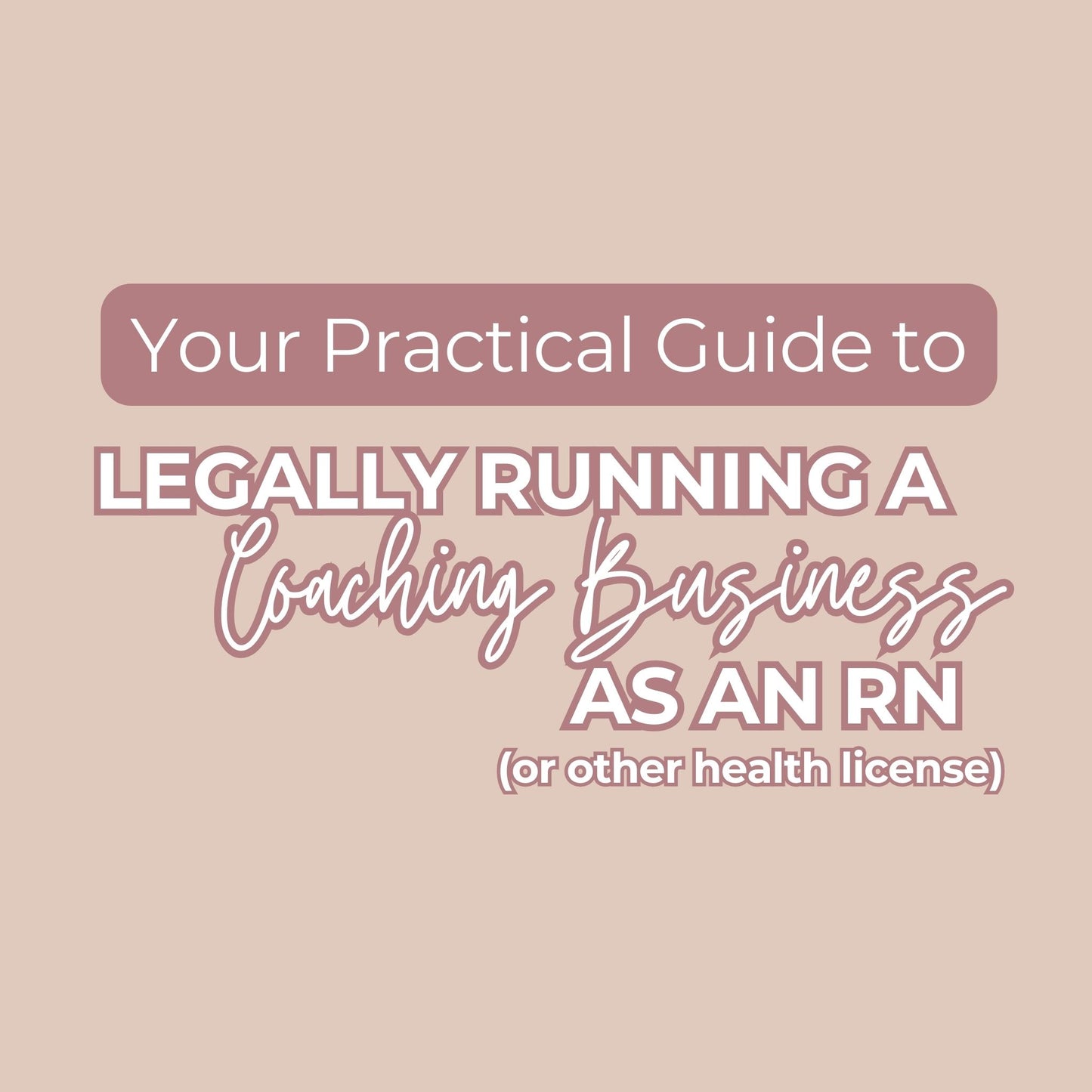Your Practical Guide to Legally Running a Coaching Business as An RN (Or other health license)