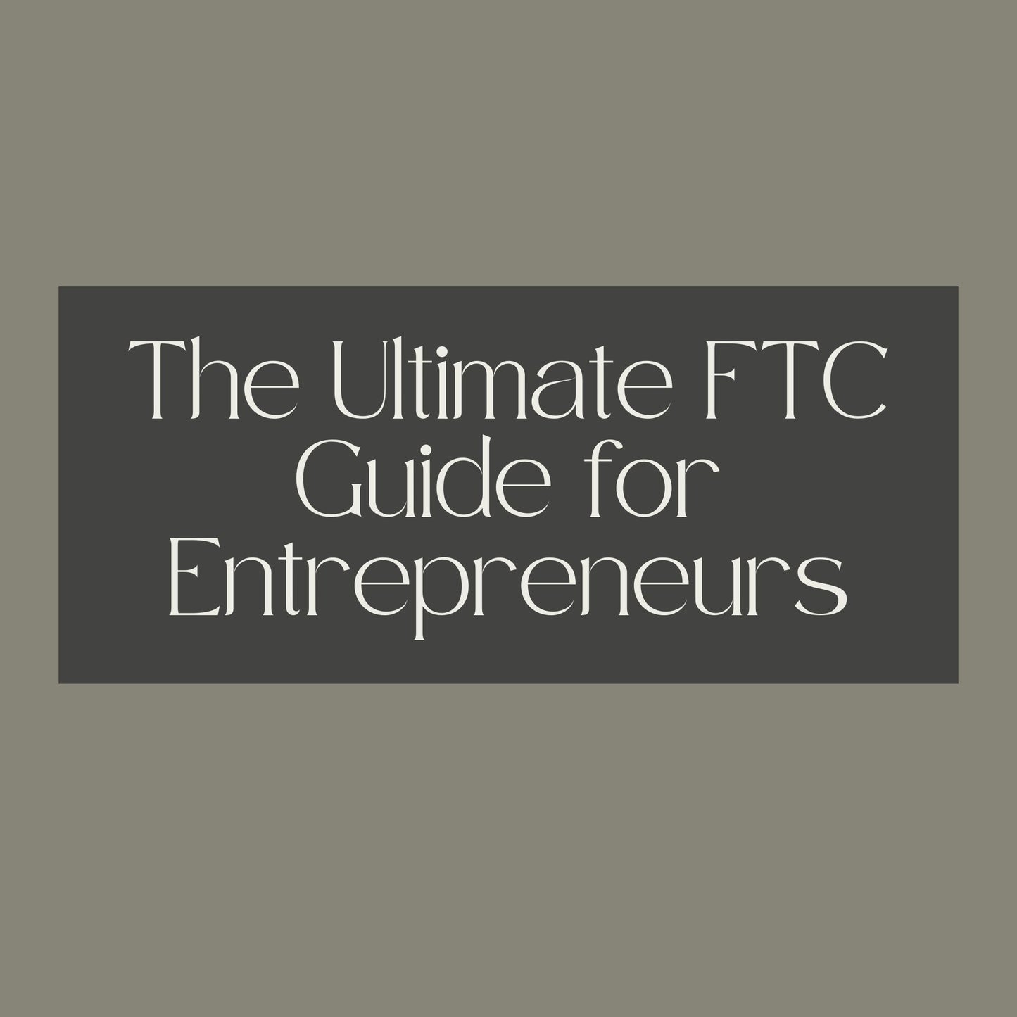 The Ultimate FTC Guide for Online Entrepreneurs